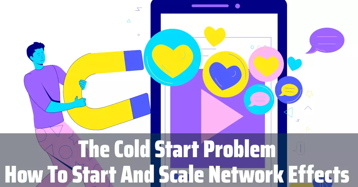 Book: The Cold Start Problem â€“ How to Start and Scale Network Effects